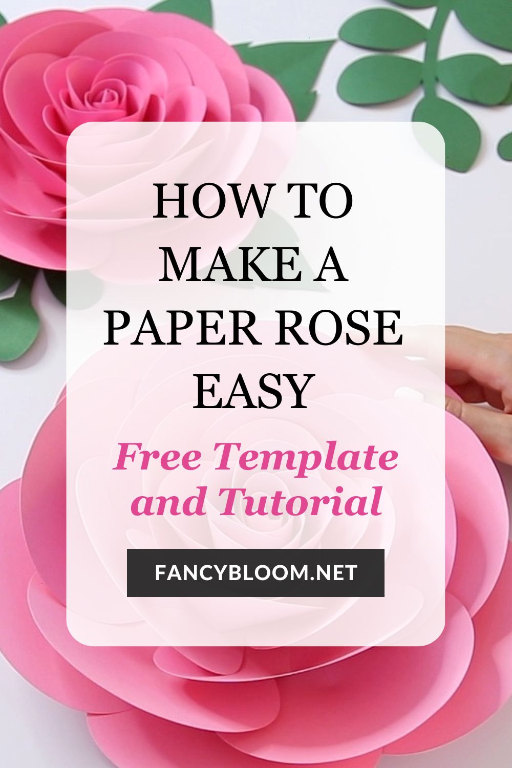 How To Make Big Paper Roses Step By Step (+ FREE Template) - FancyBloom